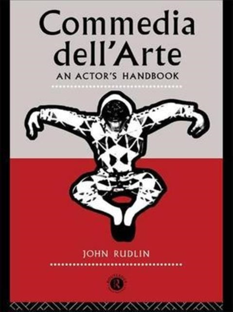 Book cover of: Commedia Dell'Arte: An Actor's Handbook. By: John Rudlin