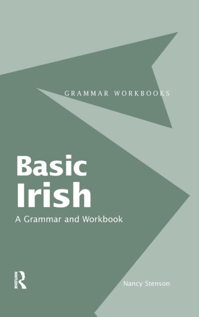 Book cover of: Basic Irish: A Grammar and Workbook. By: Nancy Stenson
