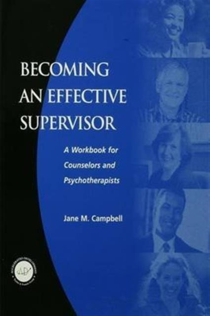 Book cover of: Becoming an Effective Supervisor. By: Jane Campbell