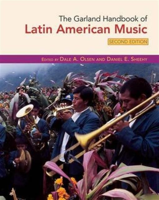 Book cover of: Garland Handbook of Latin American Music. By: Dale Olsen