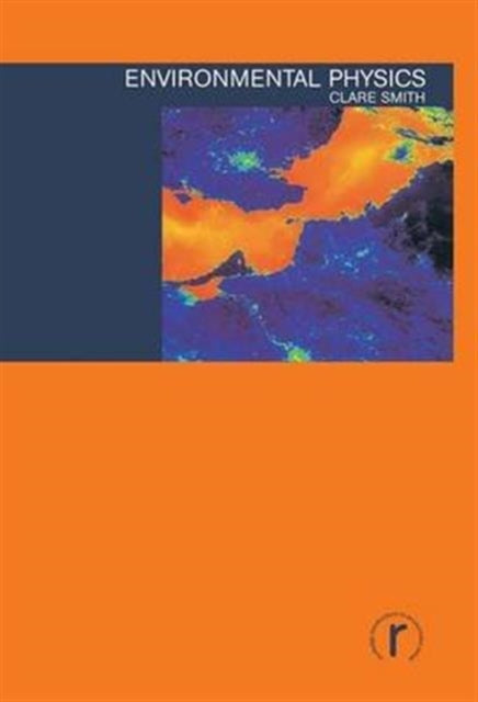 Book cover of: Environmental Physics. By: Clare Smith