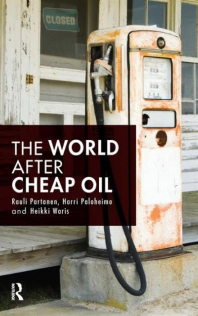 Book cover of: World After Cheap Oil. By: Rauli Partanen