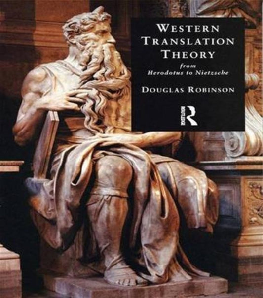 Book cover of: Western Translation Theory from Herodotus to Nietzsche. By: Douglas Robinson