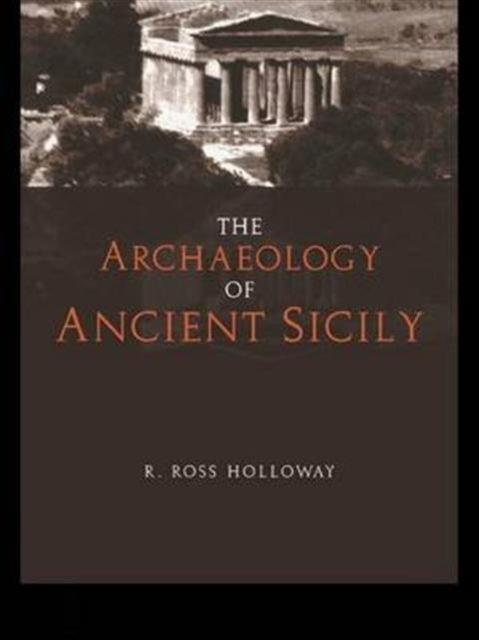 Book cover of: Archaeology of Ancient Sicily. By: R. Ross Holloway