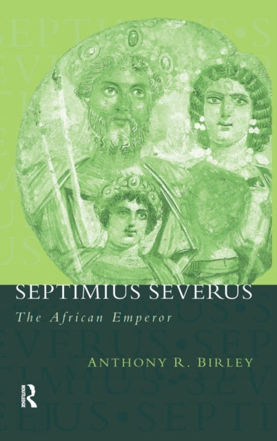 Book cover of: Septimius Severus. By: Anthony R. Birley