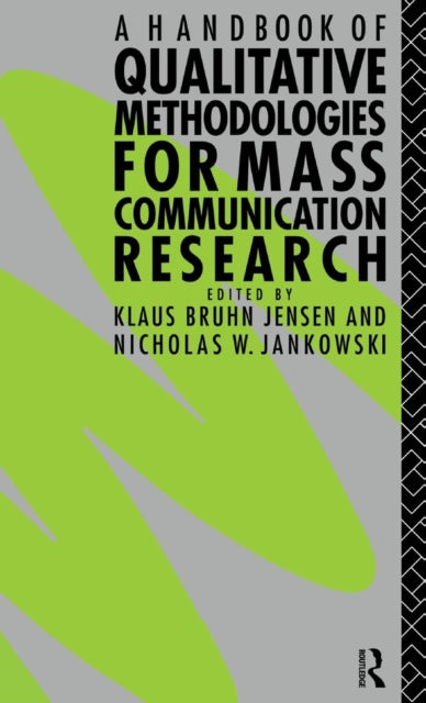 Book cover of: Handbook of Qualitative Methodologies for Mass Communication Research. By: Nicholas W. Jankowski