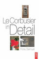 Book cover of: Le Corbusier in Detail. By: Flora Samuel