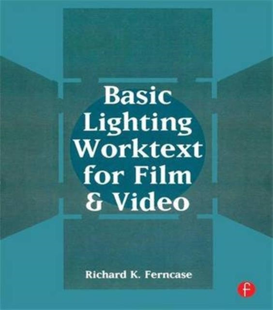 Book cover of: Basic Lighting Worktext for Film and Video. By: Richard Ferncase