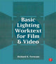 Book cover of: Basic Lighting Worktext for Film and Video. By: Richard Ferncase