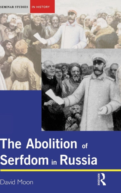 Book cover of: Abolition of Serfdom in Russia. By: David Moon