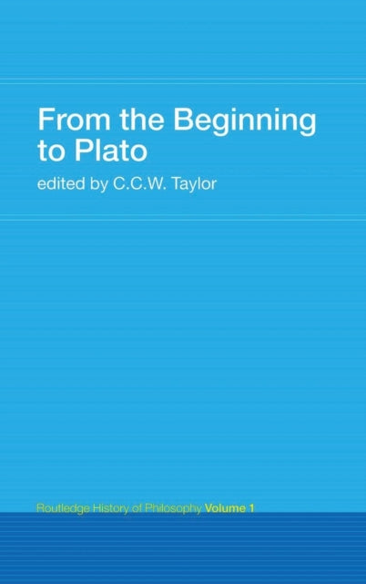 Book cover of: From the Beginning to Plato. By: C. C. W. Taylor