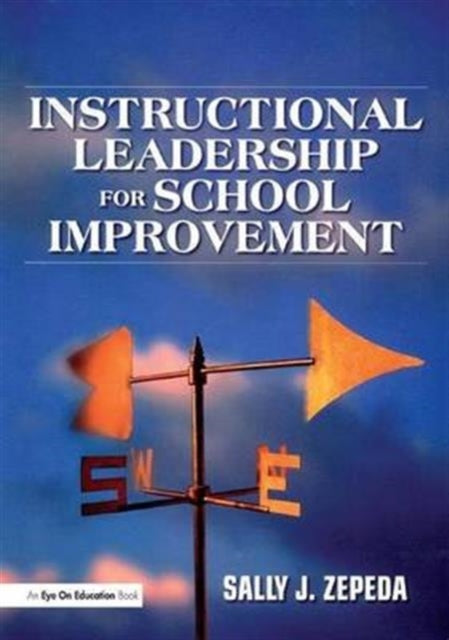 Book cover of: Instructional Leadership for School Improvement. By: Sally J. Zepeda