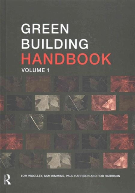 Book cover of: Green Building Handbook: Volume 1. By: Tom Woolley