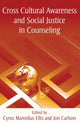 Book cover of: Cross Cultural Awareness and Social Justice in Counseling. By: Cyrus Marcellus Ellis