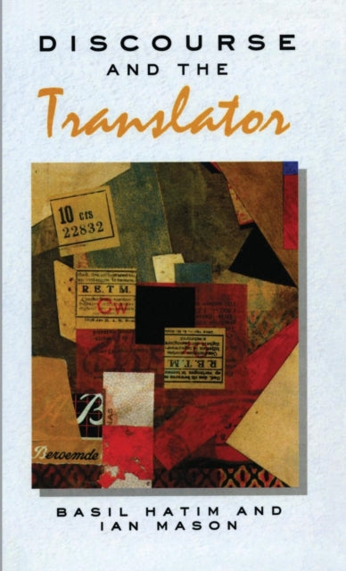 Book cover of: Discourse and the Translator. By: B. Hatim