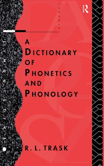 Book cover of: Dictionary of Phonetics and Phonology. By: R. L. Trask