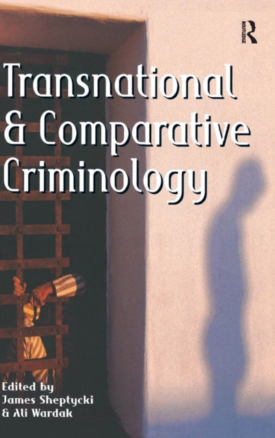 Book cover of: Transnational and Comparative Criminology. By: J. W. E. Sheptycki