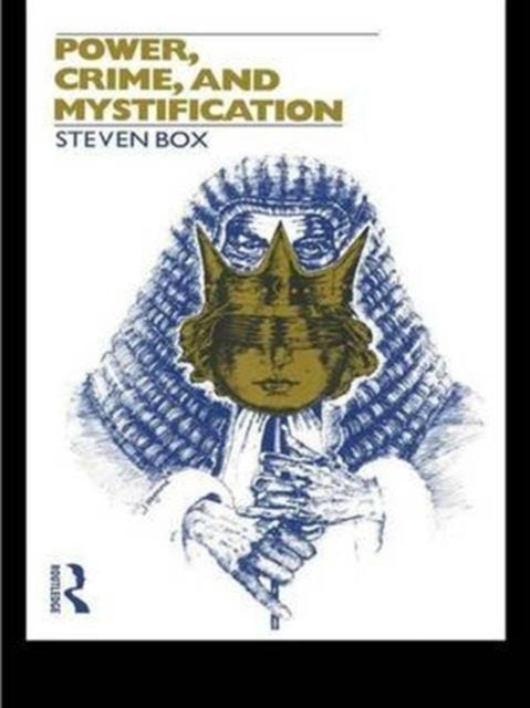 Book cover of: Power, Crime and Mystification. By: Steven Box