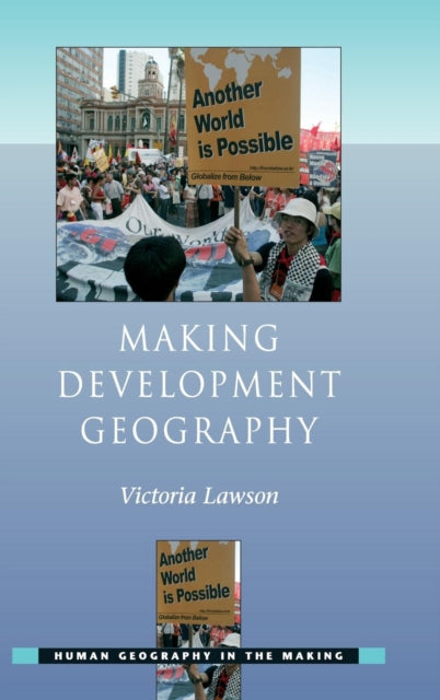 Book cover of: Making Development Geography. By: Victoria Lawson