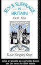 Book cover of: Sex and Suffrage in Britain 1860-1914. By: Susan Kingsley Kent