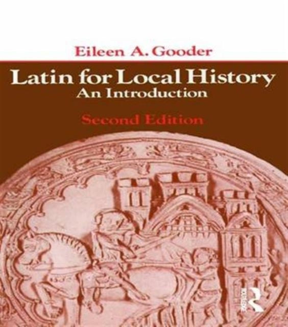 Book cover of: Latin for Local History. By: Eileen A. Gooder