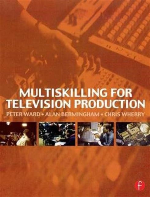 Book cover of: Multiskilling for Television Production. By: Ward, Peter