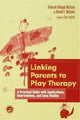 Book cover of: Linking Parents to Play Therapy. By: Deborah Killough-McGuire