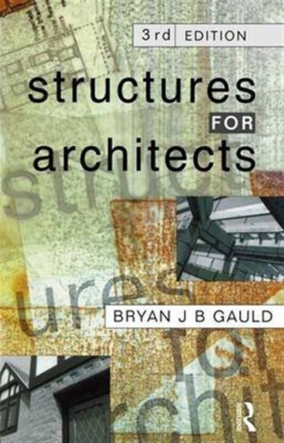 Book cover of: Structures for Architects. By: Bryan J.B. Gauld
