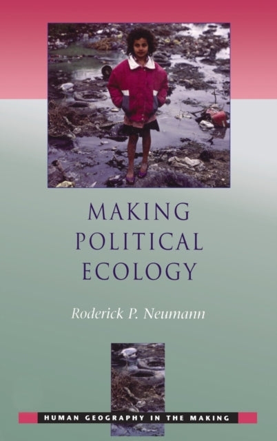 Book cover of: Making Political Ecology. By: Rod Neumann