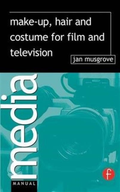 Book cover of: Make-Up, Hair and Costume for Film and Television. By: Jan Musgrove