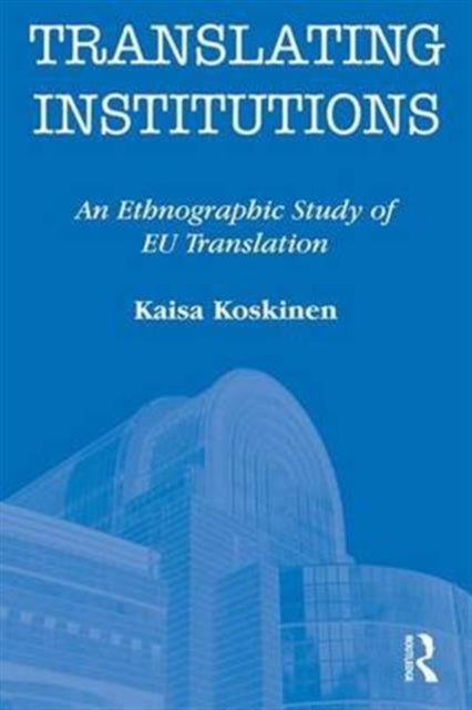 Book cover of: Translating Institutions. By: Kaisa Koskinen