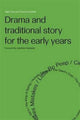 Book cover of: Drama and Traditional Story for the Early Years. By: Francis Prendiville