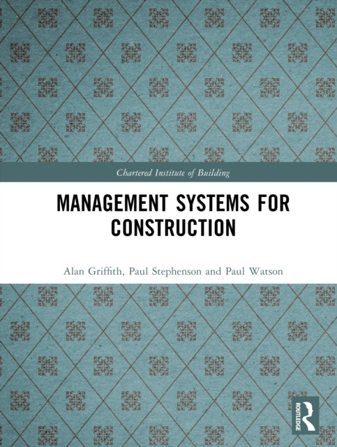 Book cover of: Management Systems for Construction. By: Alan Griffith