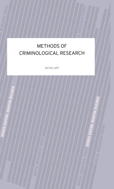 Book cover of: Methods of Criminological Research. By: Victor R. Jupp