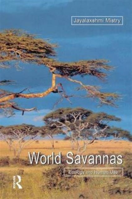 Book cover of: World Savannas. By: Jayalaxshm Mistry