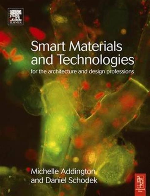 Book cover of: Smart Materials and Technologies in Architecture. By: D. Michelle Addington
