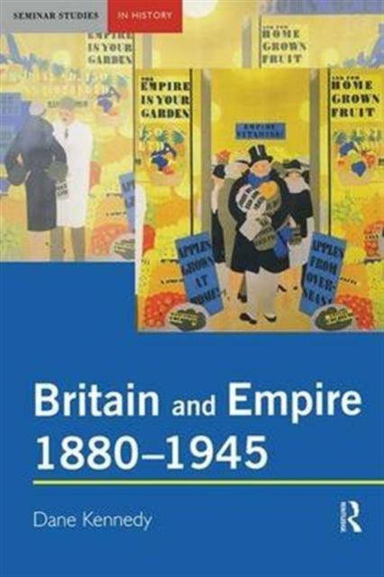 Book cover of: Britain and Empire, 1880-1945. By: Dane Kennedy