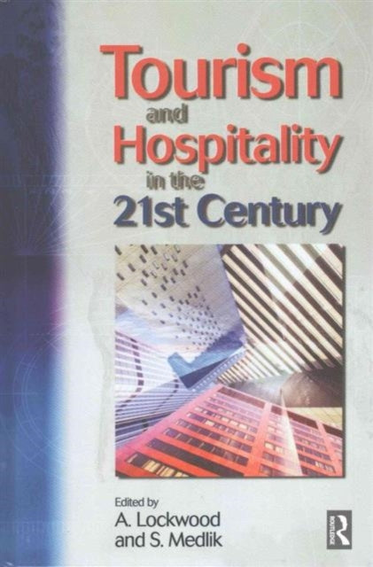 Book cover of: Tourism and Hospitality in the 21st Century. By: Medlik, S.