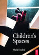 Book cover of: Children's Spaces. By: Mark Dudek