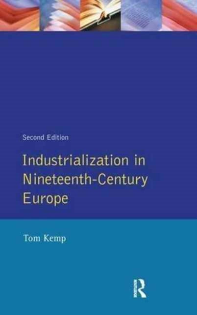 Book cover of: Industrialization in Nineteenth Century Europe. By: Tom Kemp