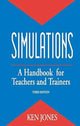 Book cover of: Simulations: a Handbook for Teachers and Trainers. By: Jones, Ken, Ken
