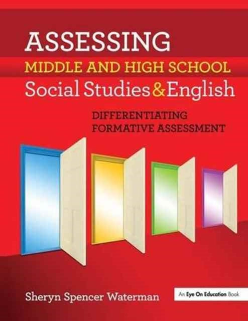 Book cover of: Assessing Middle and High School Social Studies & English. By: Sheryn Spencer-Waterman