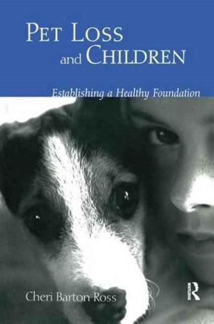 Book cover of: Pet Loss and Children. By: Cheri Barton Ross