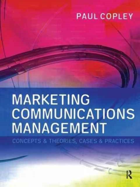 Book cover of: Marketing Communications Management. By: Paul Copley