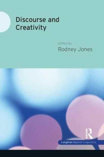 Book cover of: Discourse and Creativity. By: Rodney Jones
