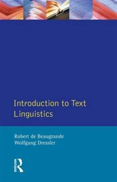 Book cover of: Introduction to Text Linguistics. By: Robert De Beaugrande