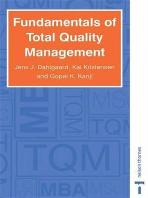 Book cover of: Fundamentals of Total Quality Management. By: Jens J. Dahlgaard