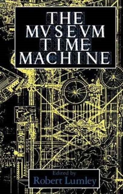 Book cover of: Museum Time Machine. By: Robert Lumley