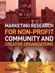 Book cover of: Marketing Research for Non-profit, Community and Creative Organizations. By: Bonita Kolb