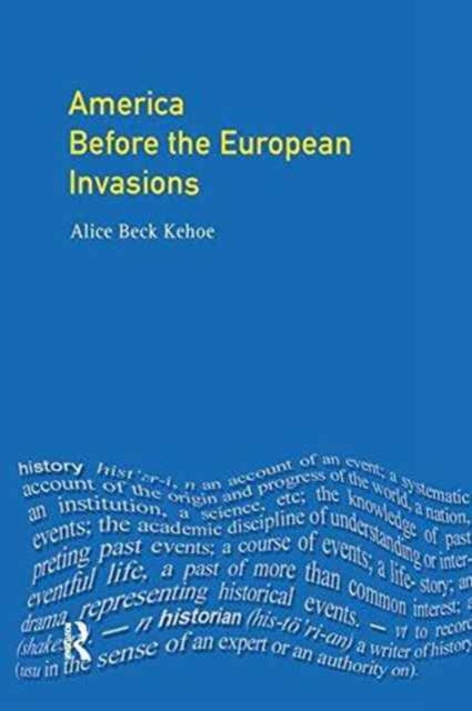 Book cover of: America Before the European Invasions. By: Alice Beck Kehoe